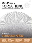 MackPlanckForschung 1/2014 - Fokus Vernetzter Alltag